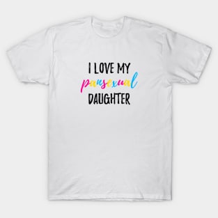 I Love My Pansexual Daughter T-Shirt